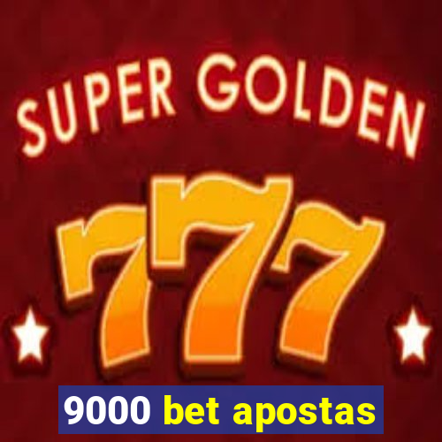 9000 bet apostas
